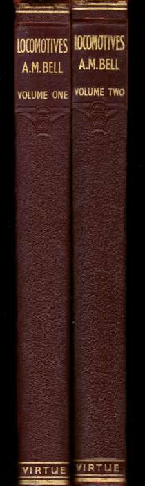 Locomotives , their construction, maintenance and operations - A. Morton Bell, Volume 1 and 2