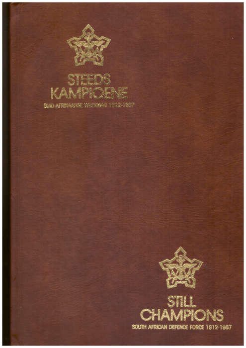 Steeds Kampioene / Still Champions South African Defence Force 1912-1987