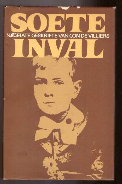 Soete Inval, Nagelate geskrifte van Con de Villiers