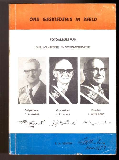 Ons geskiedenis in Beeld Fotoalbum van ons Volksleiers en Volksmonumente- GETEKEN