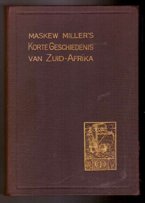 Maskew Miller`s korte geskiedenis van Zuid-Afrika en zijn Bewoners (1909)