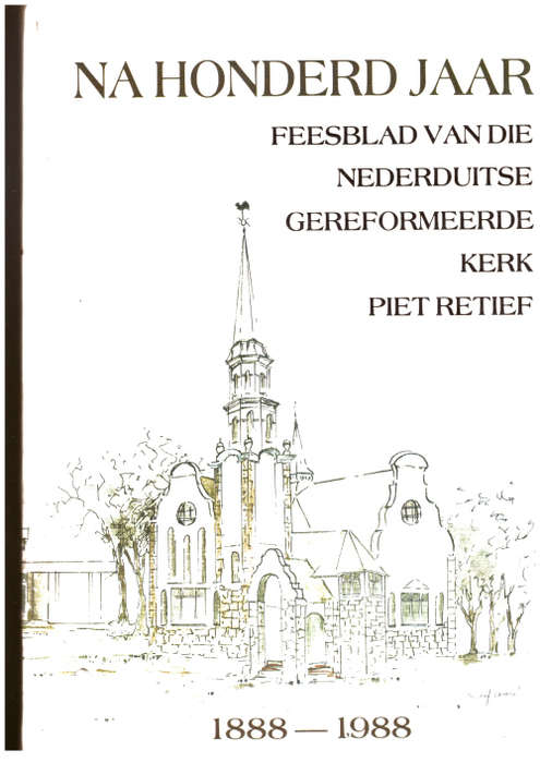 Na Honderd Jaar, feesblad van die Nederduitse Gereformeerde Kerk Piet Retief 1888-1988