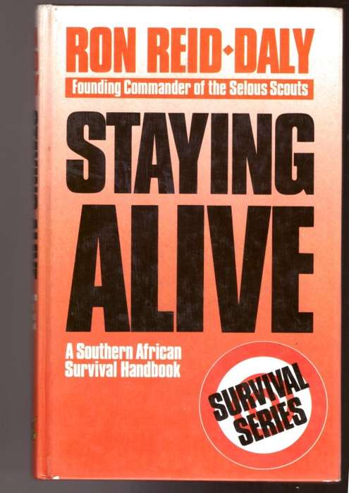 Staying Alive, A South African Survival Book - Ron Reid Daly