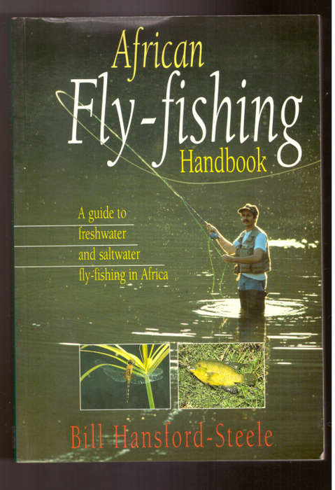 African Fly-fishing handbook A guide to freshwater and saltwater, fly-fishing in Africa