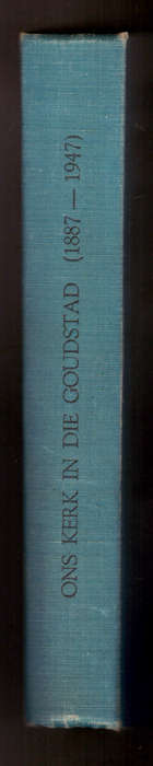 Ons Kerk in die Goudstad 1887-1947