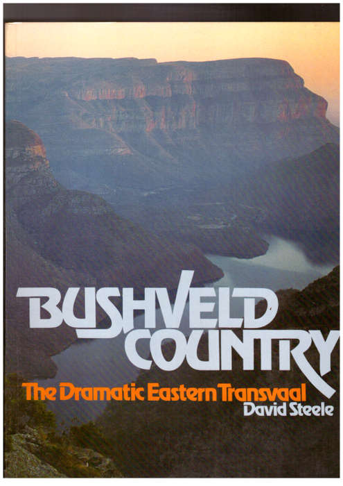 Bushveld Country, The Dramatic Eastern Transvaal