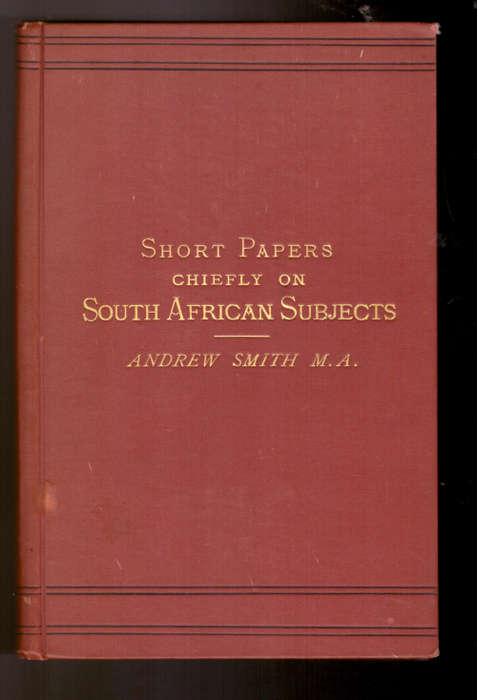 Short Papers Chiefly on South African Subjects (Andrew Smith)