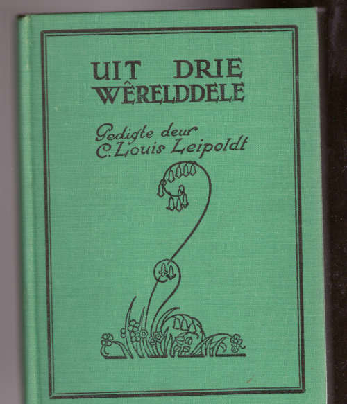 Uit drie werelddele, gedigte deur C. Louis Leipoldt