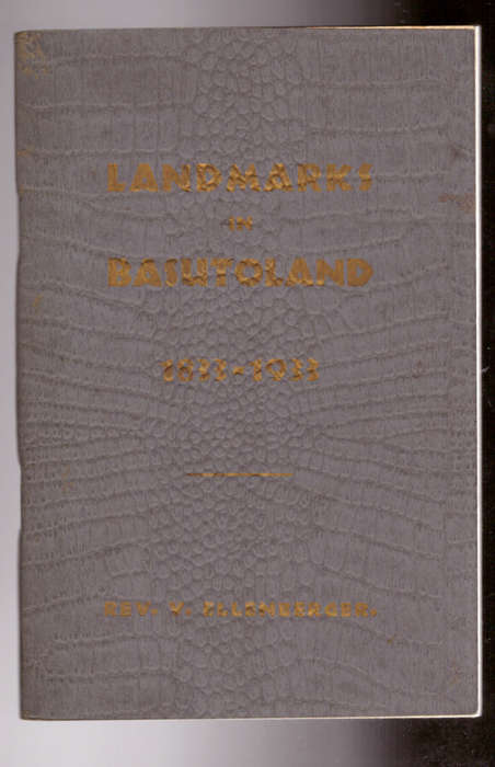 Landmarks In the Story of the French Protestant Church in Basutoland 1833-1933