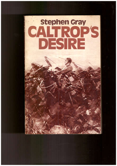 Caltrop`s Desire - Stephen Gray