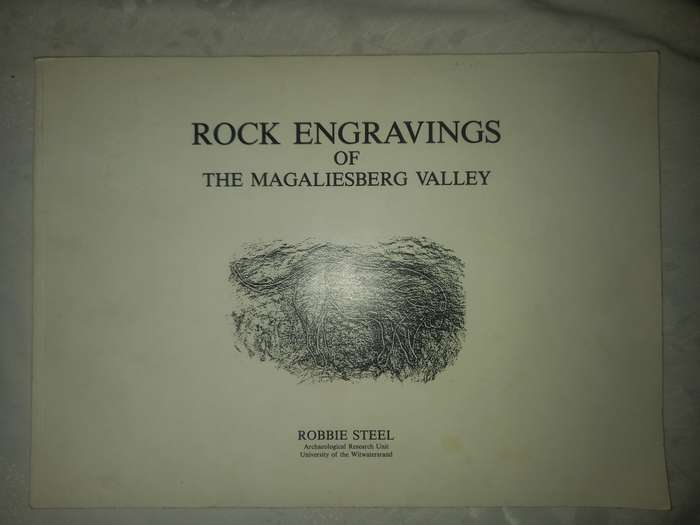Rock Engravings of the Magaliesberg Valley - Robbie Steel- SIGNED