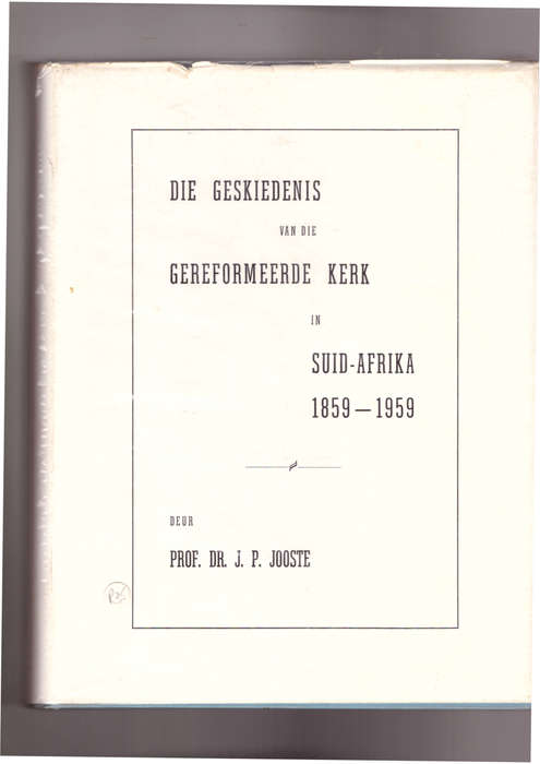 Die Geskiedenis van die Gereformeerde Kerk in Suid-Afrika 1859-1959