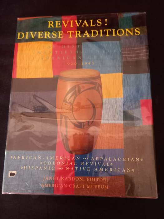 Revivals! Diverse Traditions, 1920-1945: The History of Twentieth-Century American Craft