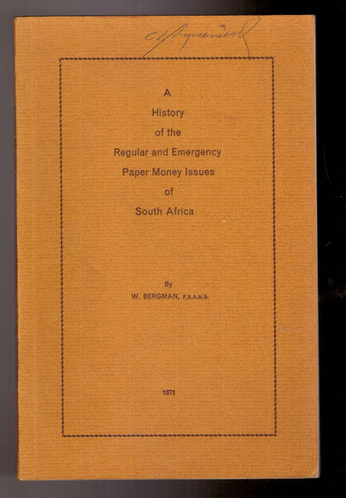 A History of the Regular and Emergency Paper Money Issues of South Africa