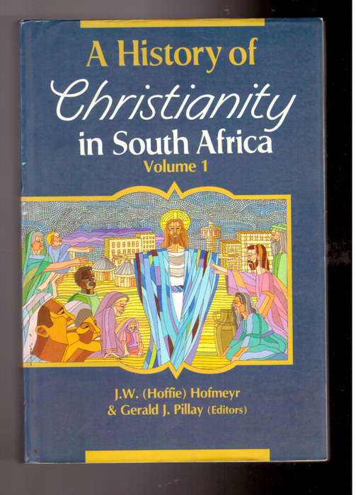 A History of Christianity in South Africa , volume 1