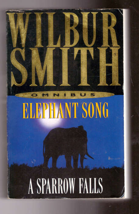 Elephant Song & A Sparrow Falls -Wilbur Smith Omnibus