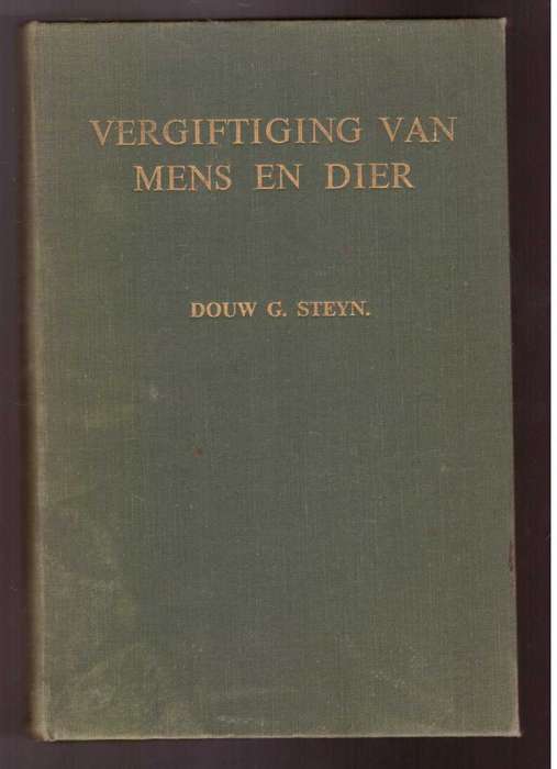 Vergiftiging van Mens en Dier, met Gifplante, voedsel en Drinkwater,  (Douw G. Steyn)