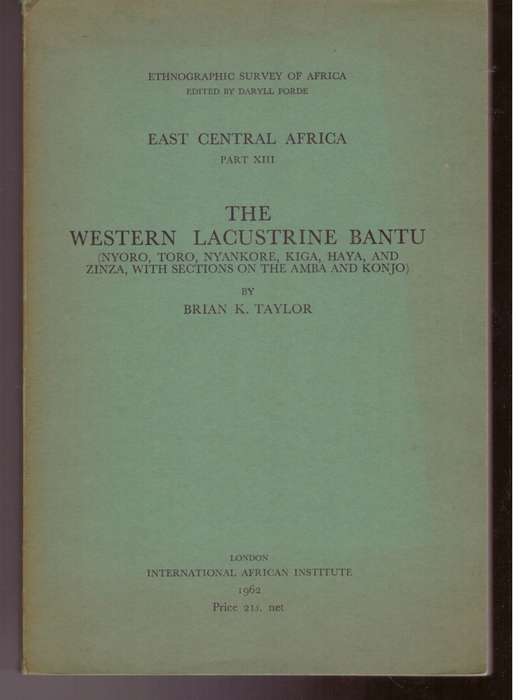 The Western Lacustrine Bantu (Nyoro, Toro, Nyankore, Kiga, Haya and Zinza ....)