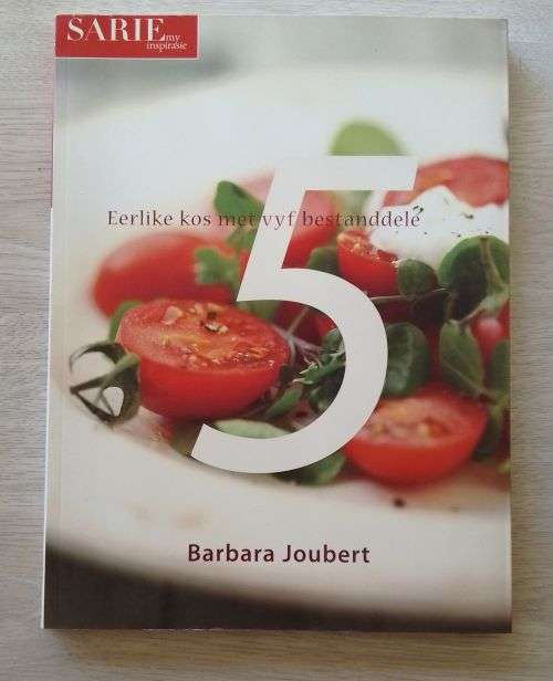 Sarie 5:  eerlike kos met 5 bestanddele - Barbara Joubert