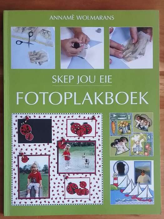 Skep jou eie fotoplakboek - Anname Wolmarans