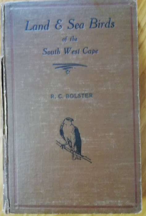 Land and Sea Birds of the South West Cape by R.C. Bolster