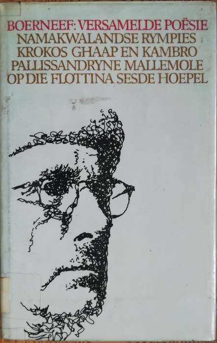 Boerneef: Versamelde Poesie (Namakwalandse Rympies, Krokos, Ghaap en Kambro..)