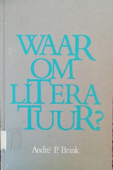 Waar om Literatuur? / Andre P. Brink