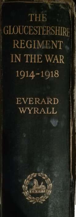 The Gloucestershire Regiment in The War 1914-1918 by Everard Wyrall
