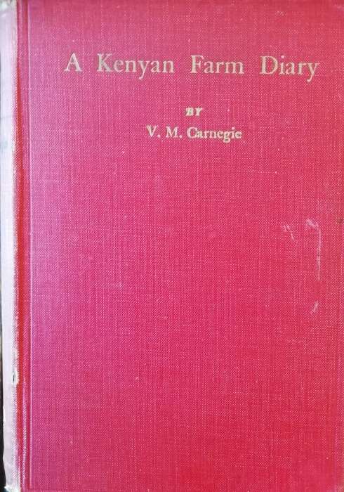 A Kenyan Farm Diary - V. M. Carnegie