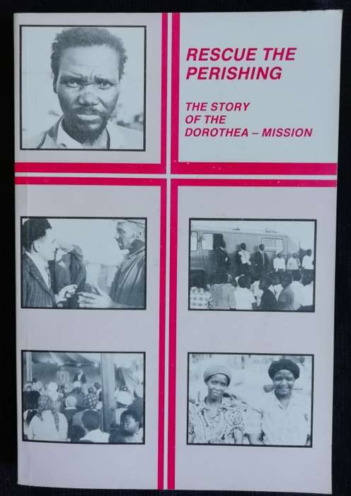 Rescue the Perishing -The Story of the Dorothea - Mission.