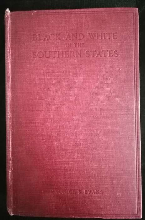 BLACK AND WHITE IN THE SOUTHERN STATES by Evans, Maurice S.
