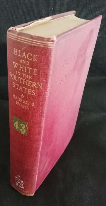 BLACK AND WHITE IN THE SOUTHERN STATES by Evans, Maurice S.