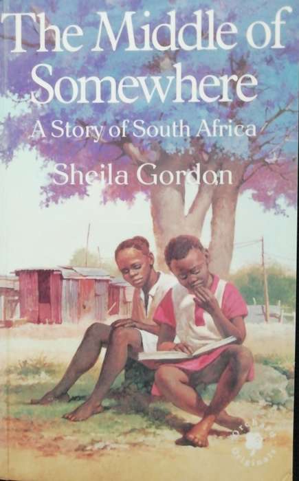 The Middle of Somewhere A Story of South Africa / Sheila Gordon