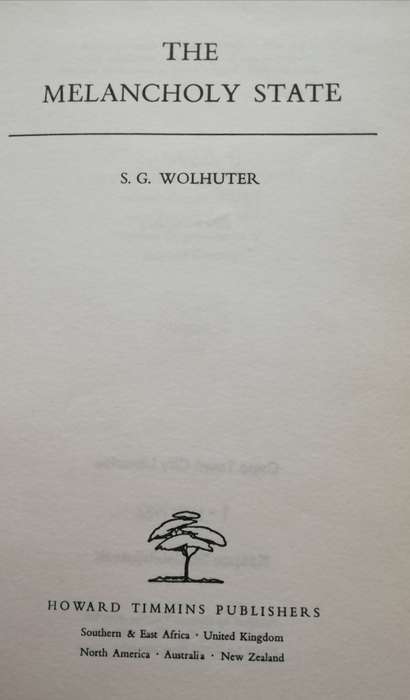 The melancholy State The story of a South African Prisoner-of-War / S. G. Wolhuter