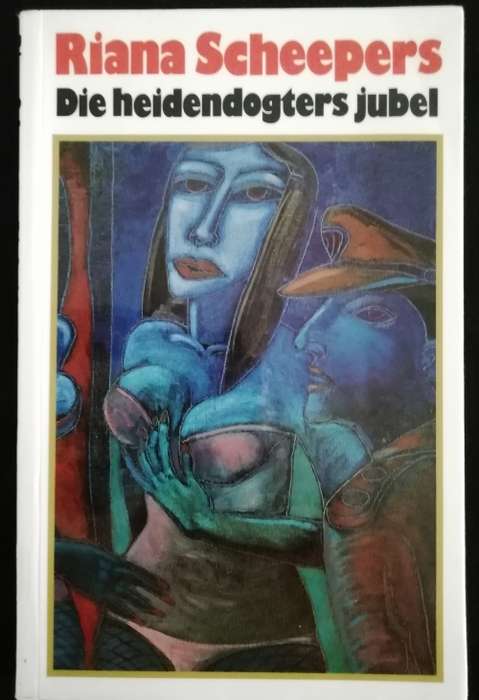 Die heidendogters jubel / Riana Scheepers
