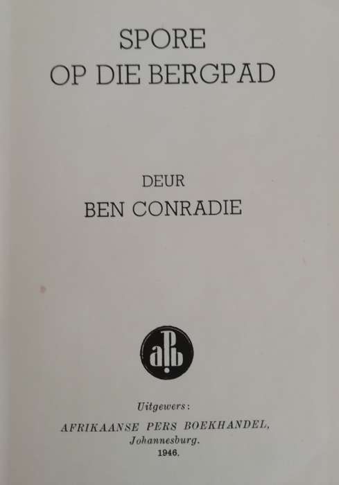 SPORE OP DIE BERGPAD / BEN CONRADIE (1946-Geteken)