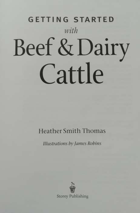 Getting Started with Beef and Dairy Cattle / Heather Smith Thomas