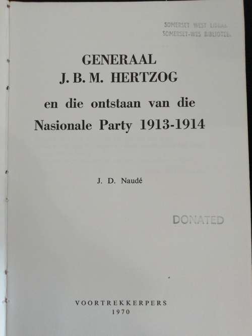 Generaal J.B.M. Hertzog en die Ontstaan van die Nasionale Party 1913-1914 - J.D. Naude