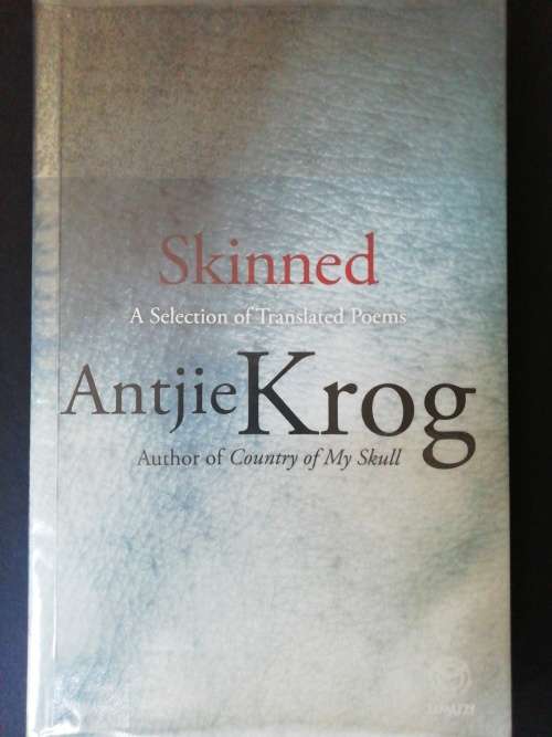 Skinned: A Selection of Translated Poems / Antjie Krog
