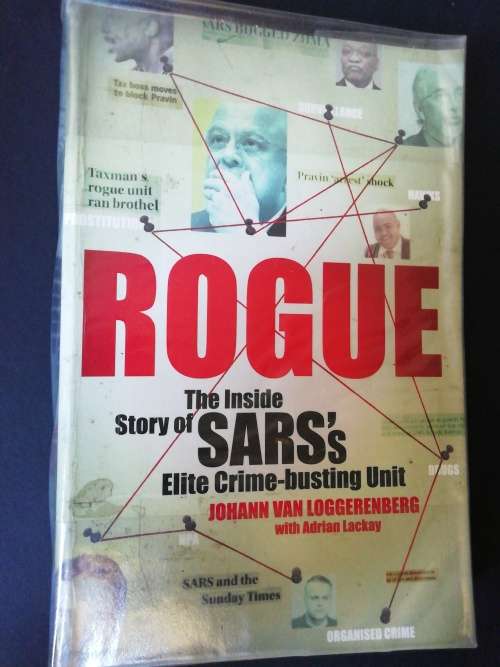 Rogue - The Inside Story of SARS`s Elite Crime-Busting Unit: Johann van Loggerenberg