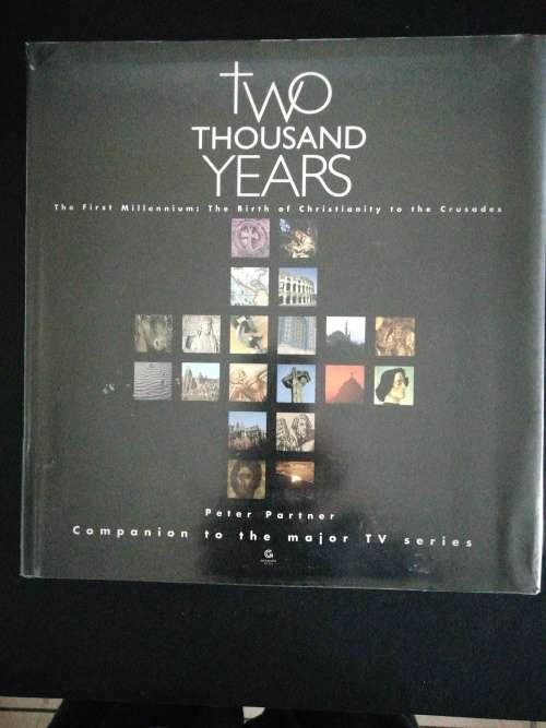 Two Thousand Years - The First Millennium: The Birth of Christianity to the Crusades /Partner, Peter