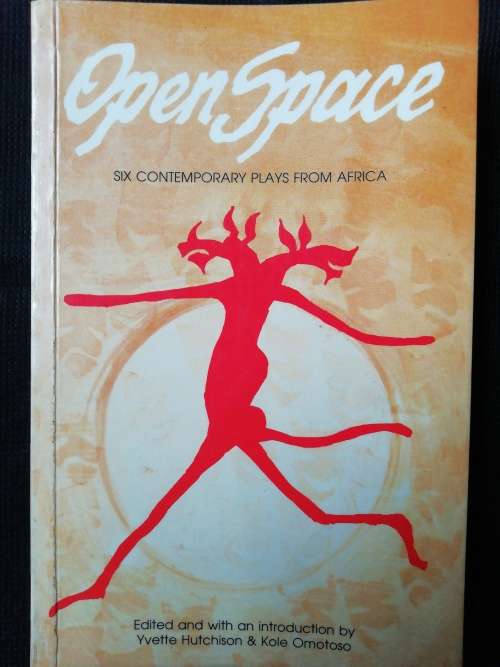 Open Space: Six Contemporary Plays from Africa / Yvette Hutchison & Kole Omotoso