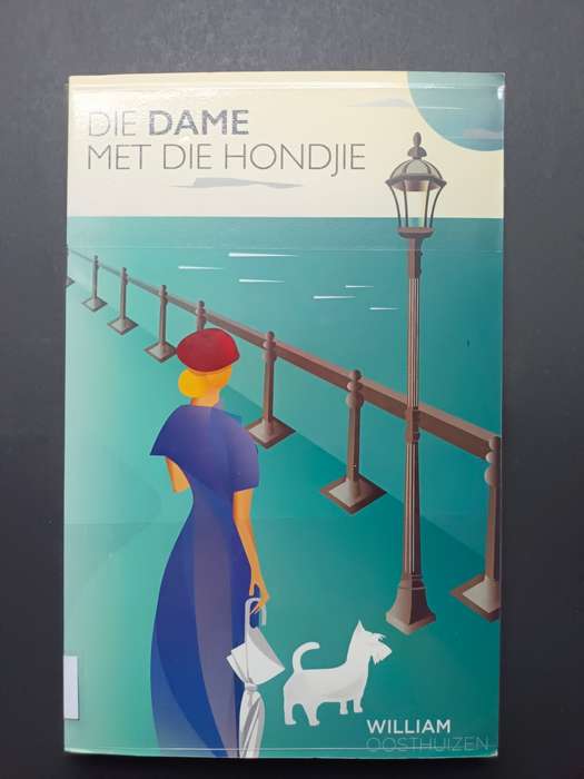 DIE DAME MET DIE HONDJIE / WILLIAM OOSTHUIZEN