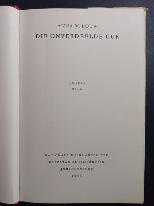 die ONVERDEELDE UUR / Anna M. Louw