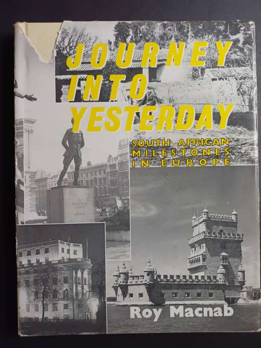 JOURNEY INTO YESTERDAY: South African Milestones in Europe / Roy Macnab