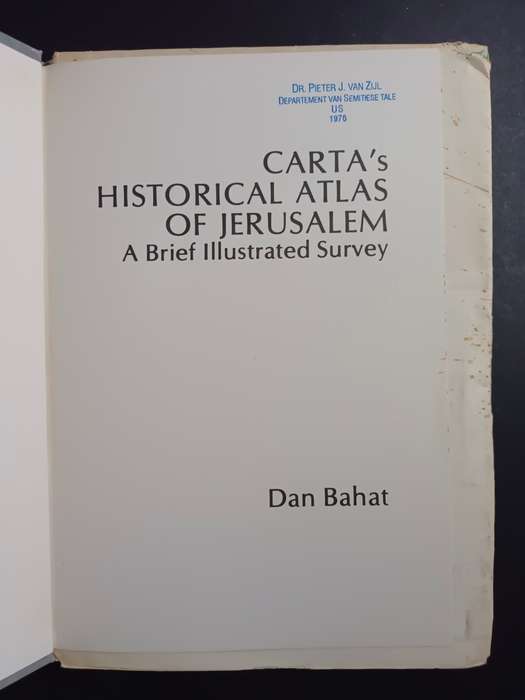 CARTA`s HISTORICAL ATLAS OF JERUSALEM / Dan Bahat