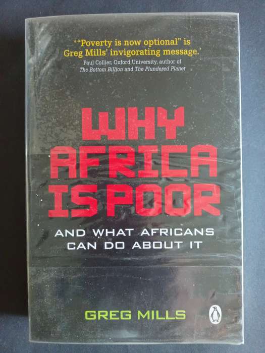 Why Africa is Poor: And What Africans Can Do About It / Greg Mills