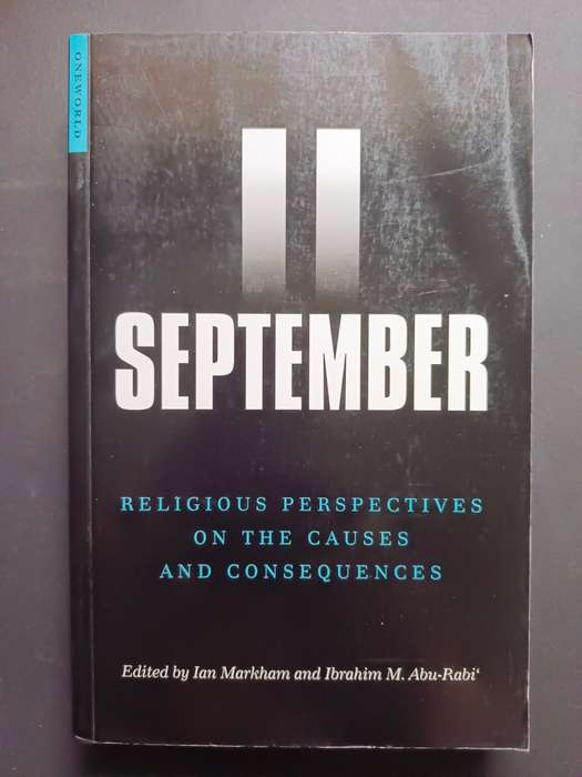 11 SEPTEMBER : Edited by Ian Markham & Ibrahim M. Abu-Rabi