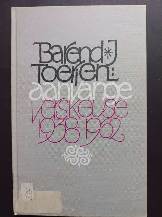AANVANGE / Barend J. Toerien