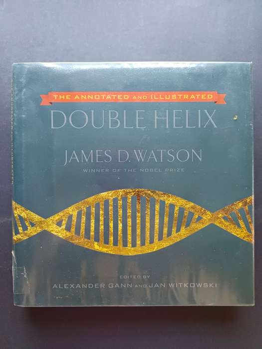 The Annotated and Illustrated Double Helix /Watson Ph.D., James D., Gann, Alexander